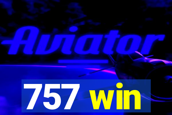 757 win